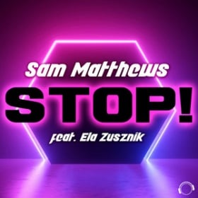 SAM MATTHEWS FEAT. ELA ZUSZNIK - STOP!